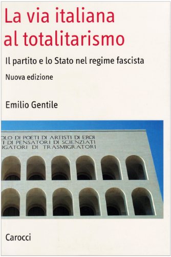 Beispielbild fr La via italiana al totalitarismo. Il partito e lo Stato nel regime fascista zum Verkauf von medimops