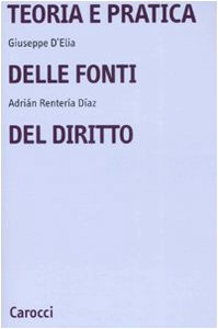 9788843045839: Teoria e pratica delle fonti del diritto (Universit)