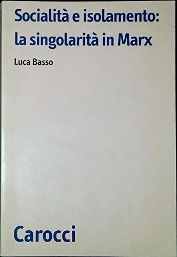 Stock image for Socialit e isolamento: la singolarit in Marx [Paperback] (Italian) for sale by Brook Bookstore On Demand