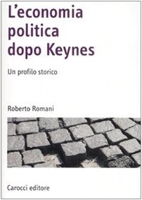 Imagen de archivo de L'economia politica dopo Keynes. Un profilo storico (Manuali universitari) a la venta por medimops