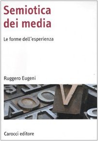 Stock image for Semiotica dei media. Le forme dell'esperienza (Manuali universitari) for sale by medimops