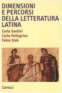 Stock image for Dimensioni e percorsi della letteratura latina. Con un profilo storico degli autori e delle opere for sale by Brook Bookstore On Demand