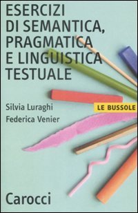 Stock image for Esercizi di semantica, pragmatica e linguistica testuale [Paperback] for sale by Brook Bookstore On Demand