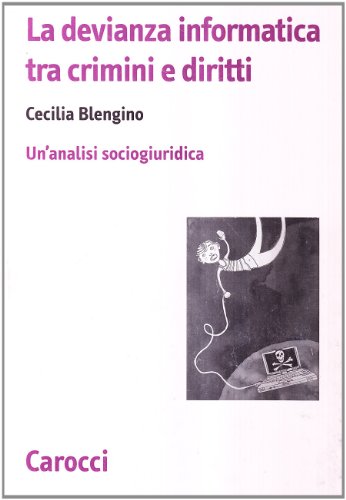 9788843051274: La devianza informatica tra crimini e diritti. Un'analisi sociogiuridica