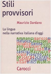 Stock image for Stili provvisori. La lingua nella narrativa italiana d'oggi for sale by Librairie Th  la page