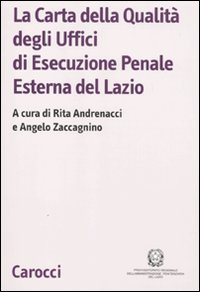 Beispielbild fr La Carta della Qualit degli Uffici di Esecuzione Penale Esterna del Lazio. zum Verkauf von FIRENZELIBRI SRL