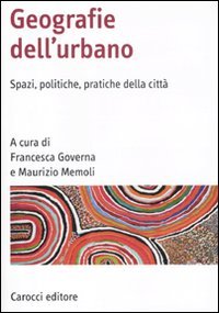 Imagen de archivo de Geografia dell'urbano. Spazi, politiche, pratiche della citt a la venta por libreriauniversitaria.it