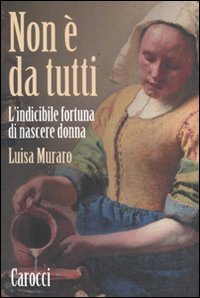 9788843057825: Non  da tutti. L'indicibile fortuna di nascere donna (Le sfere)