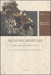 9788843061143: Metafora medievale. Il libro degli amici di Mario Mancini (Biblioteca medievale. Saggi)