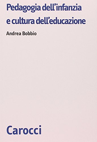 Stock image for Pedagogia dell'infanzia e cultura dell'educazione (Italian) for sale by Brook Bookstore On Demand