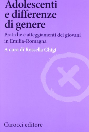 9788843062072: Adolescenti e differenze di genere. Pratiche e atteggiamenti dei giovani in Emilia-Romagna