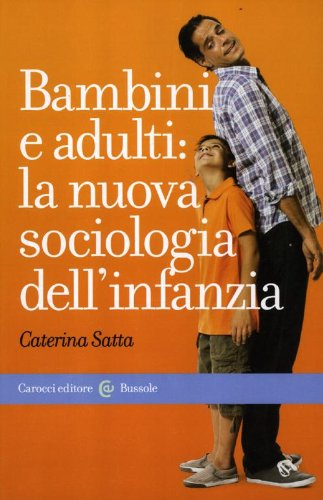 Stock image for Bambini e adulti: la nuova sociologia dell'infanzia for sale by medimops