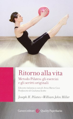 Stock image for Ritorno alla vita. Metodo Pilates: gli esercizi e gli scritti originali for sale by libreriauniversitaria.it