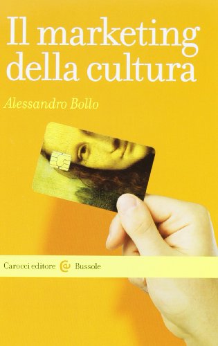 9788843065806: Il marketing della cultura (Le bussole)