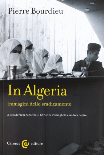 In Algeria. Immagini dello sradicamento (9788843066247) by Unknown Author