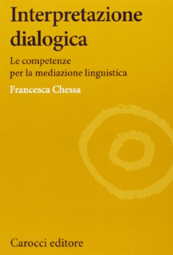 Beispielbild fr Interpretazione dialogica. Le competenze per la mediazione linguistica zum Verkauf von medimops