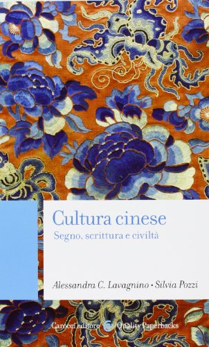 Imagen de archivo de Cultura cinese. Segno, scrittura e civilt a la venta por medimops