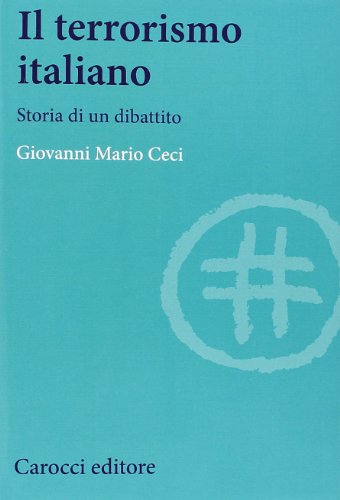 9788843071340: Il terrorismo italiano. Storia di un dibattito (Studi storici Carocci)