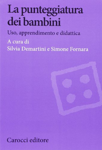 9788843071524: La punteggiatura dei bambini. Uso, apprendimento e didattica (Biblioteca di testi e studi)