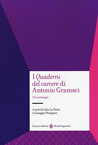 9788843072019: I Quaderni del carcere di Antonio Gramsci. Un'antologia