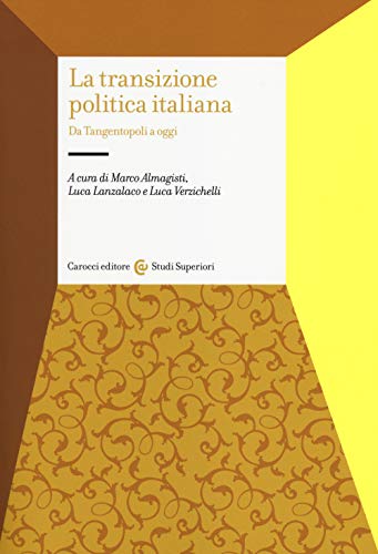 9788843072026: La transizione politica italiana. Da Tangentopoli a oggi (Studi superiori)