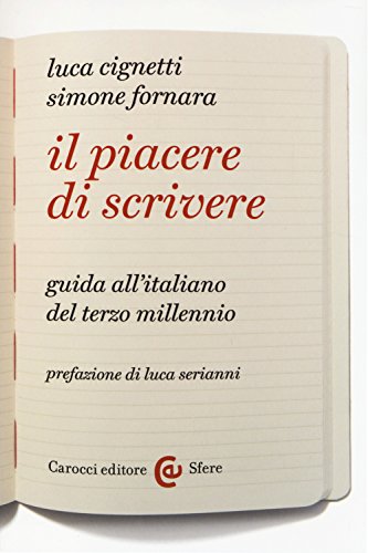 9788843073559: Il piacere di scrivere. Guida all'italiano del terzo millennio