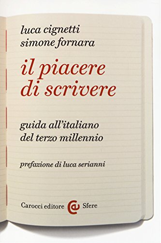 9788843073559: Il piacere di scrivere. Guida all'italiano del terzo millennio (Le sfere)