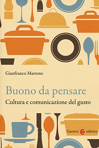 Beispielbild fr Buono da pensare. Cultura e comunicazione del gusto zum Verkauf von libreriauniversitaria.it