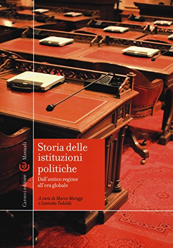 9788843074204: Storia delle istituzioni politiche. Dall'antico regime all'era globale (Manuali universitari)