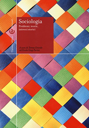 Stock image for Sociologia. Problemi, teorie, intrecci storici for sale by libreriauniversitaria.it