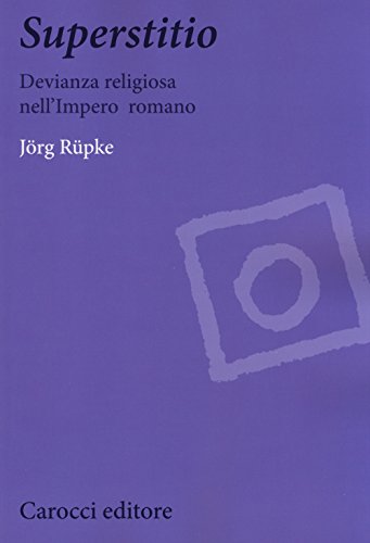 Imagen de archivo de Superstitio. Devianza Religiosa Nell'impero Romano a la venta por libreriauniversitaria.it