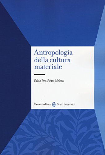 Beispielbild fr Antropologia della cultura materiale zum Verkauf von medimops