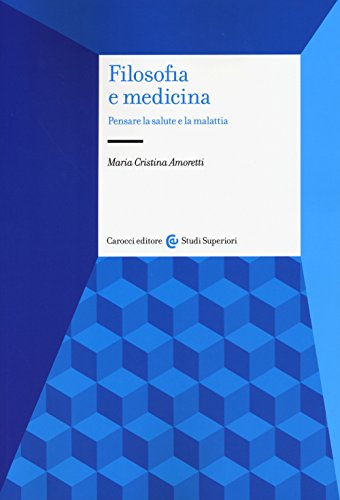 Stock image for Filosofia E Medicina. Pensare La Salute E La Malattia for sale by libreriauniversitaria.it