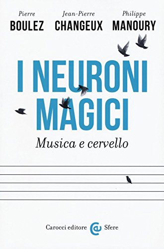 Beispielbild fr I Neuroni Magici. Musica E Cervello zum Verkauf von medimops