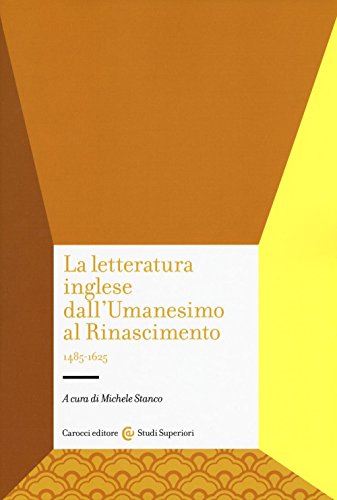 9788843080601: La letteratura inglese dall'Umanesimo al Rinascimento 1485-1625 (Studi superiori)