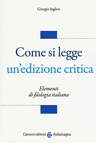 Beispielbild fr Come si legge un'edizione critica. Elementi di filologia italiana zum Verkauf von medimops
