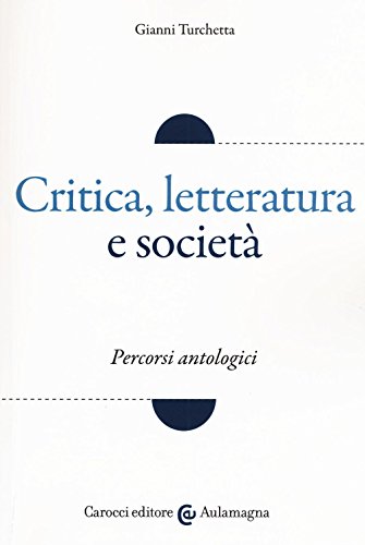 Stock image for Critica, letteratura e societ. Percorsi antologici for sale by medimops