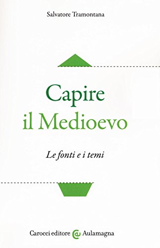 9788843083213: Capire il Medioevo. Le fonti e i temi