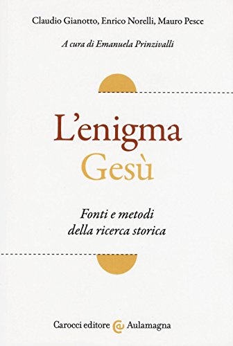 Beispielbild fr L'enigma Ges. Fatti e metodi della ricerca storica (Aulamagna) zum Verkauf von libreriauniversitaria.it