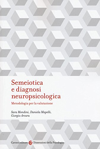 9788843084845: Semeiotica e diagnosi neuropsicologica. Metodologia per la valutazione