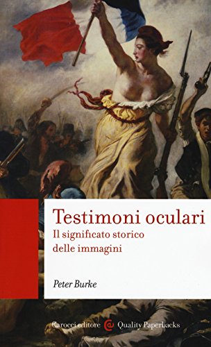 Stock image for TESTIMONI OCULARI. IL SIGNIFICATO STORICO DELLE IMMAGINI for sale by O.o.l.p.