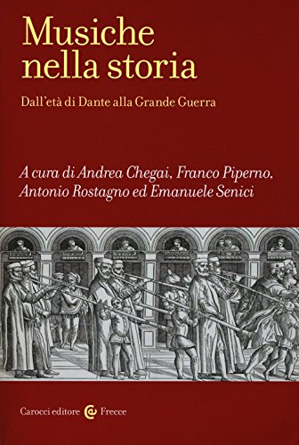Stock image for Musiche nella storia : dall'et di Dante alla Grande Guerra for sale by libreriauniversitaria.it