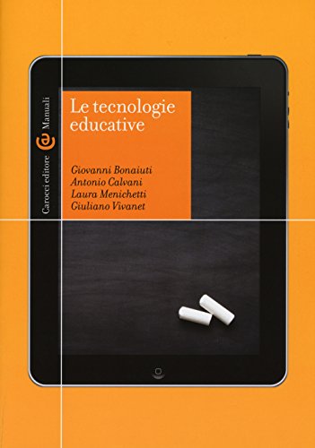 Beispielbild fr Giovanni Bonaiuti / Antonio Calvani / Laura Menichetti - Le Tecnologie Educative (1 BOOKS) zum Verkauf von medimops