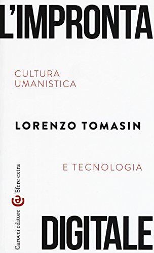 Beispielbild fr Lorenzo Tomasin - L' Impronta Digitale. Cultura Umanistica E Tecnologia zum Verkauf von medimops