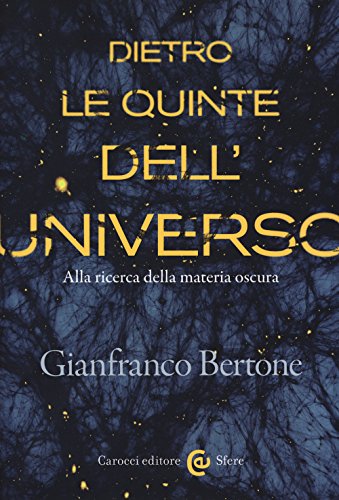 Beispielbild fr Dietro le quinte dell'universo. Alla ricerca della materia oscura zum Verkauf von medimops