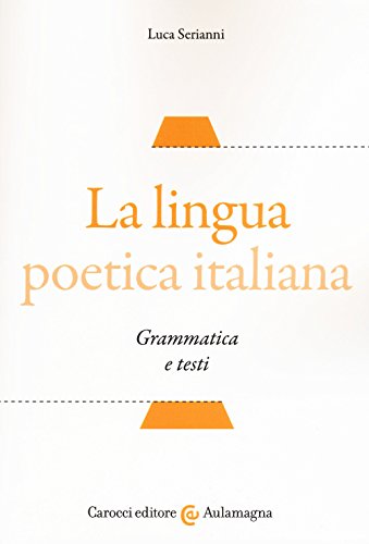 Beispielbild fr La lingua poetica italiana. Grammatica e testi zum Verkauf von medimops