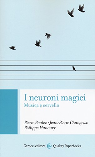 9788843091423: I neuroni magici. Musica e cervello (Quality paperbacks)