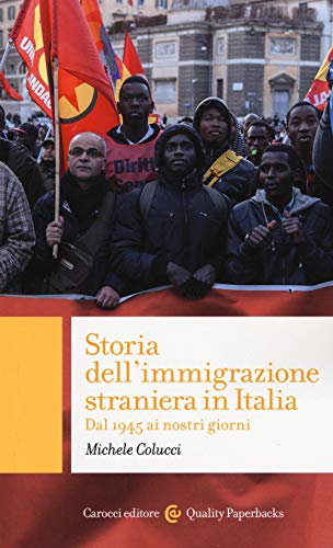 Beispielbild fr Storia dell'immigrazione straniera in Italia. Dal 1945 ai giorni nostri zum Verkauf von WorldofBooks