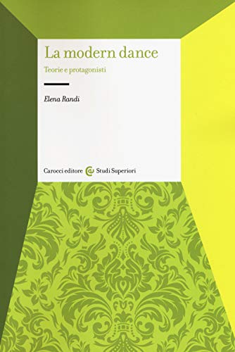 Stock image for La Modern Dance. Teorie E Protagonisti for sale by libreriauniversitaria.it
