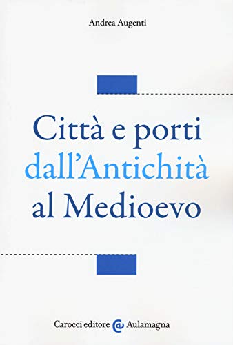 Stock image for Citt e porti dall'antichit al Medioevo for sale by libreriauniversitaria.it